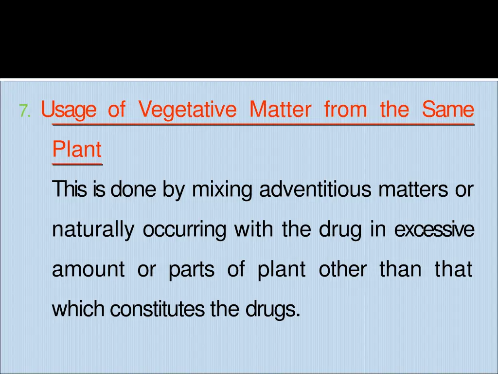 7 usage of vegetative matter from the same