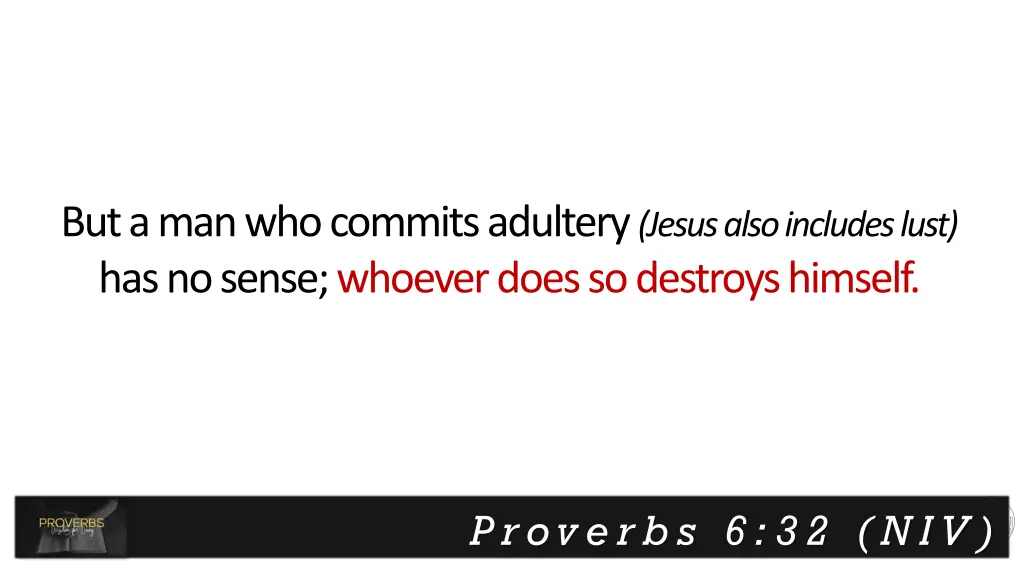 but a man who commits adultery jesus also