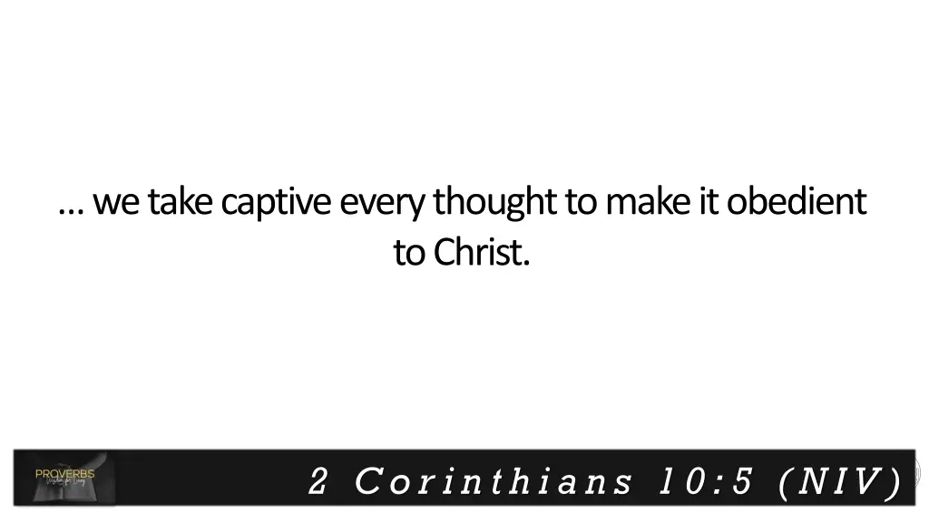 we take captive every thought to make it obedient