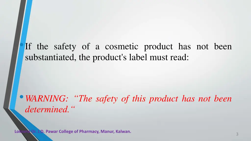 if the safety of a cosmetic product has not been