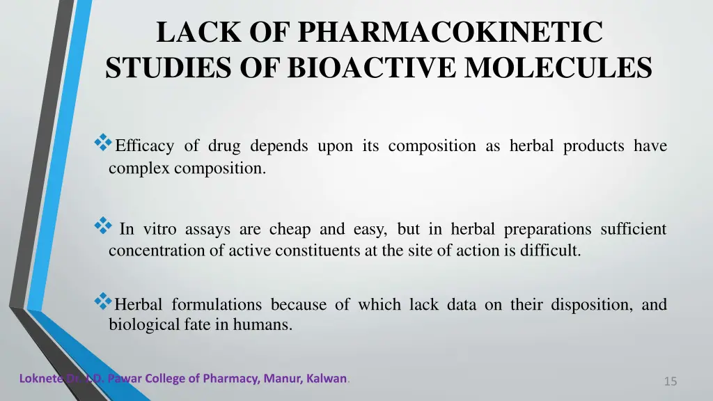 lack of pharmacokinetic studies of bioactive