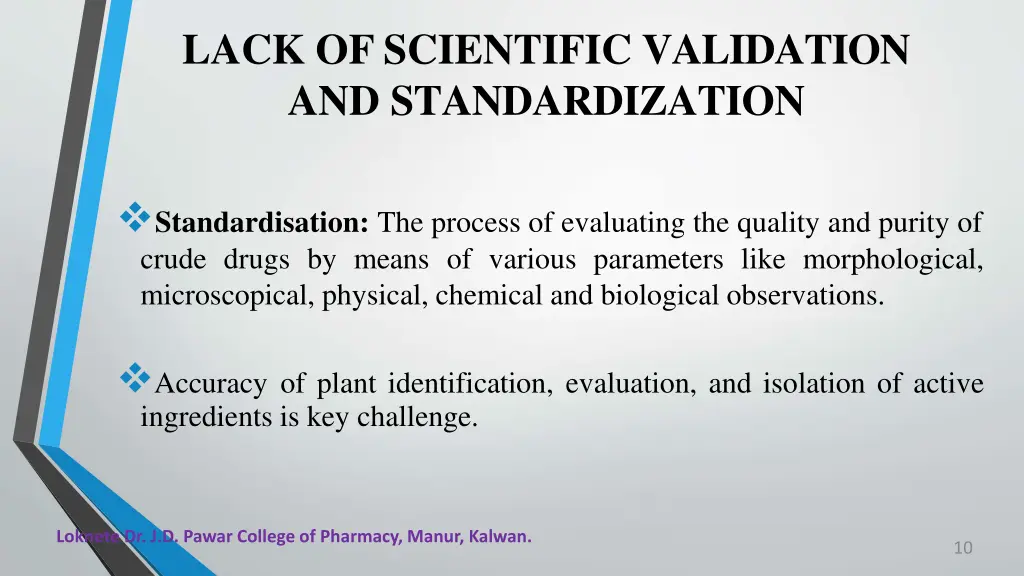 lack of scientific validation and standardization