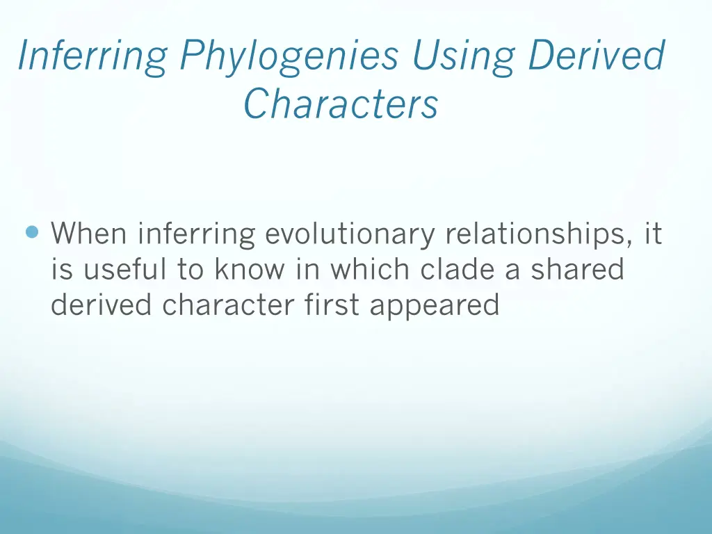 inferring phylogenies using derived characters