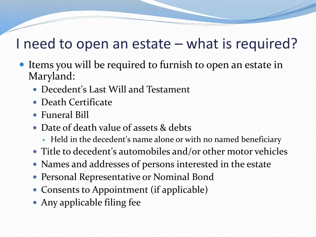 i need to open an estate what is required