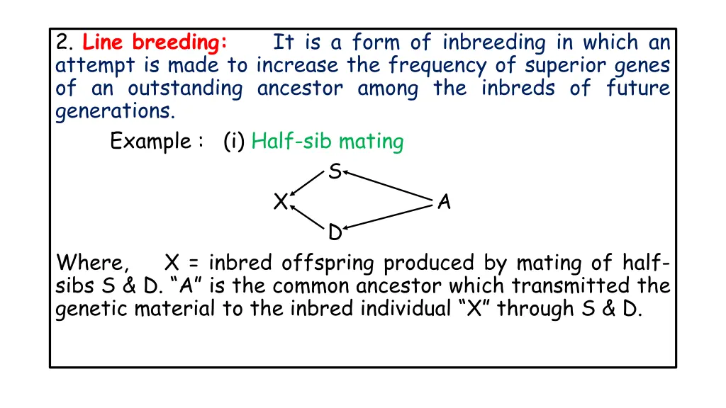 2 line breeding attempt is made to increase