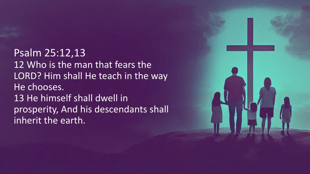 psalm 25 12 13 12 who is the man that fears