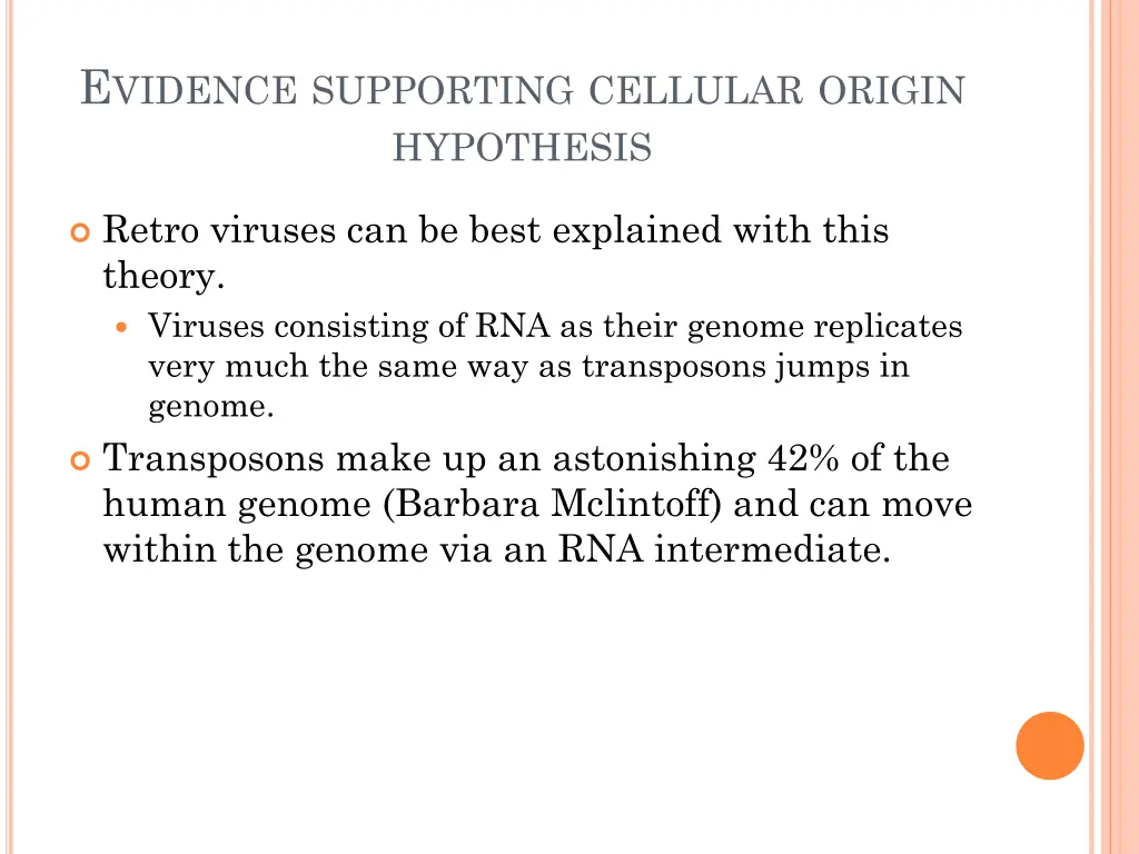 e vidence supporting cellular origin hypothesis