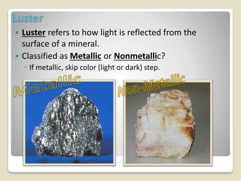 luster luster refers to how light is reflected