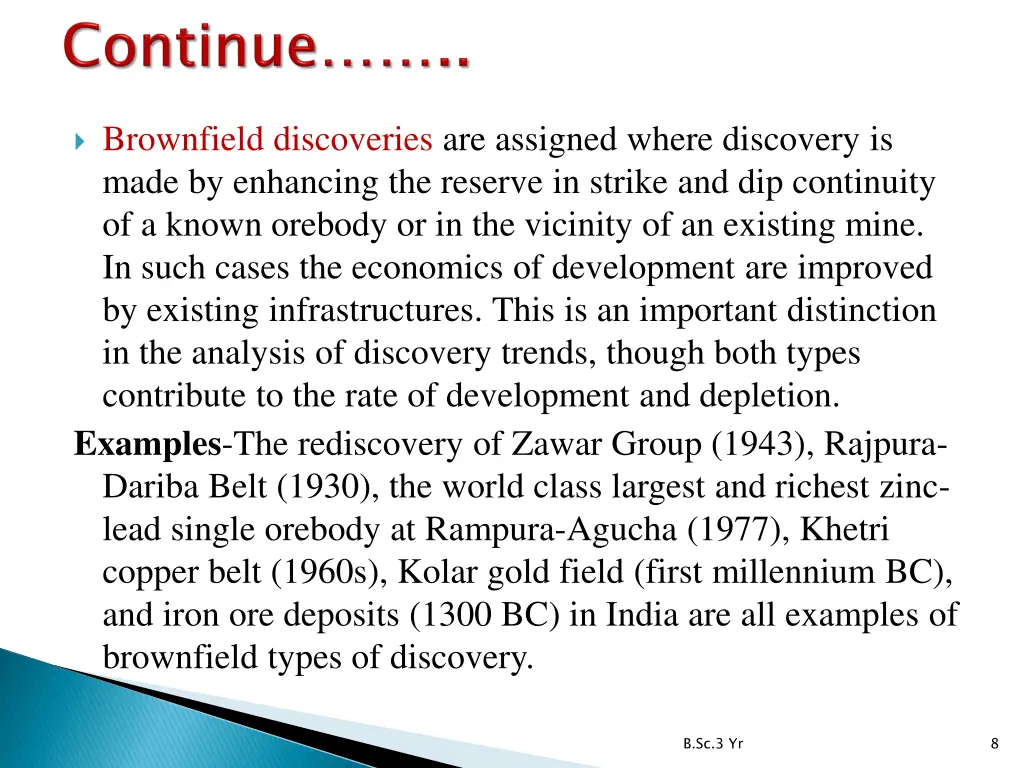 brownfield discoveries are assigned where