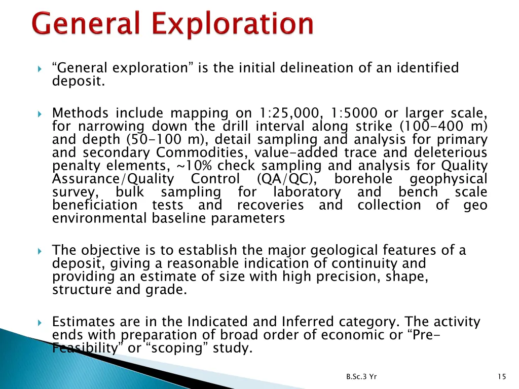 general exploration is the initial delineation