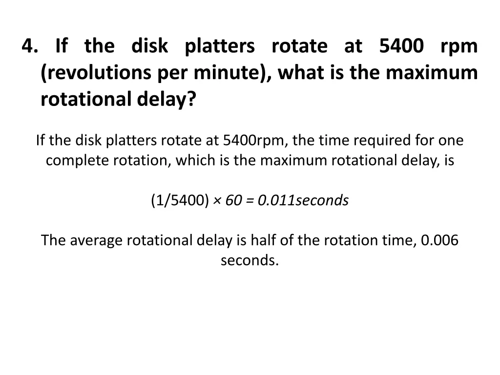 4 if the disk platters rotate at 5400