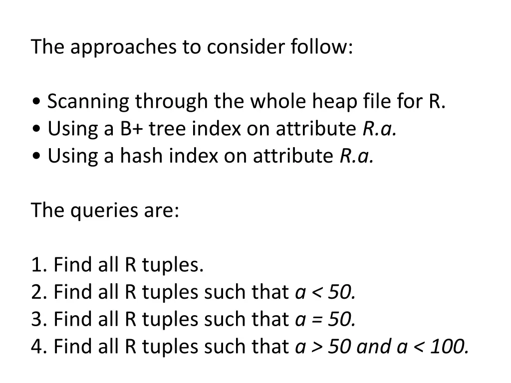 the approaches to consider follow