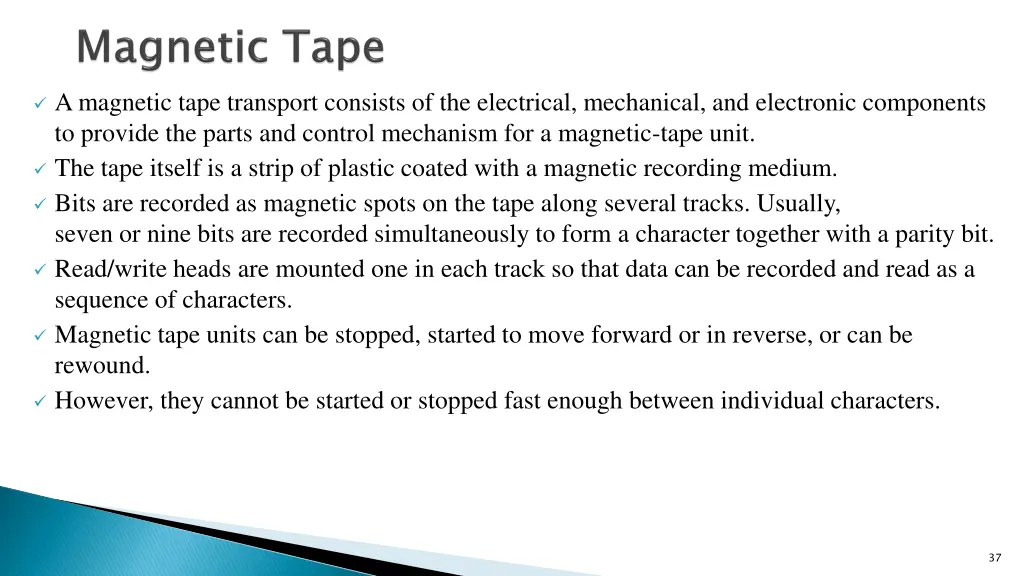 a magnetic tape transport consists