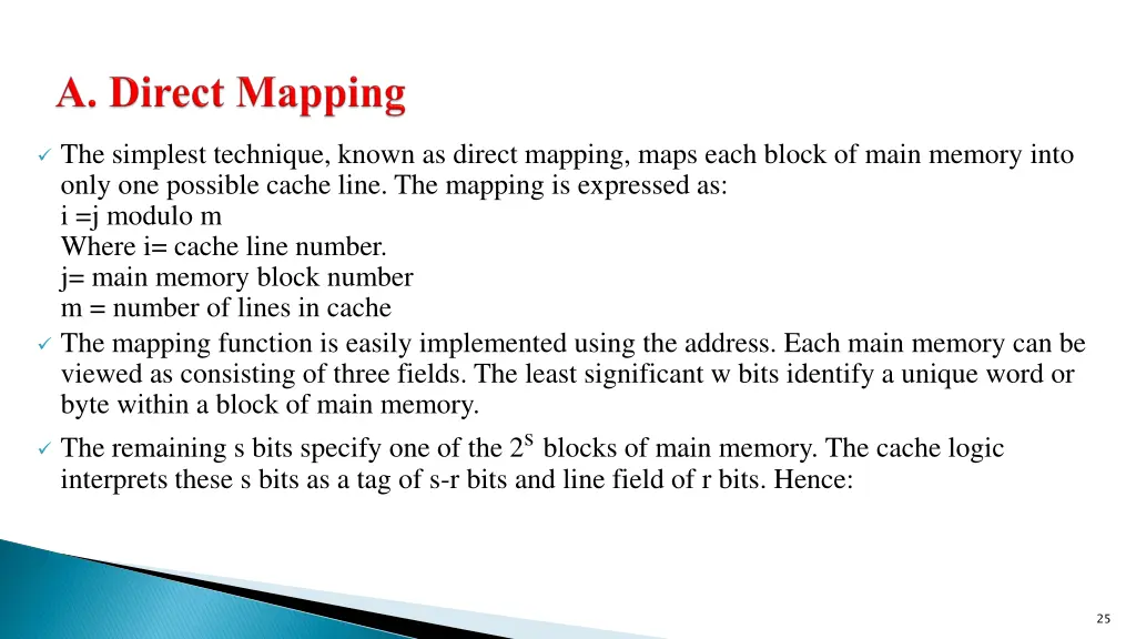 the simplest technique known as direct mapping