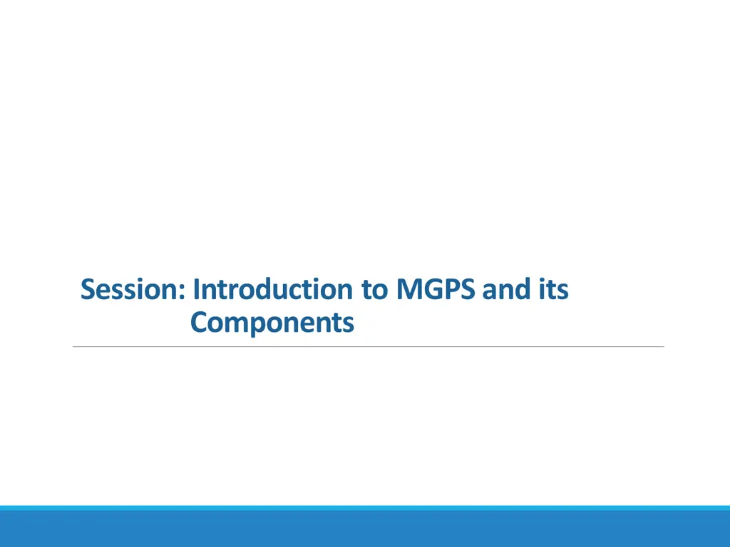 session introduction to mgps and its components