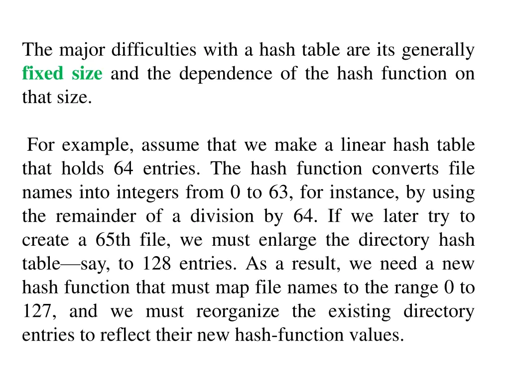 the major difficulties with a hash table