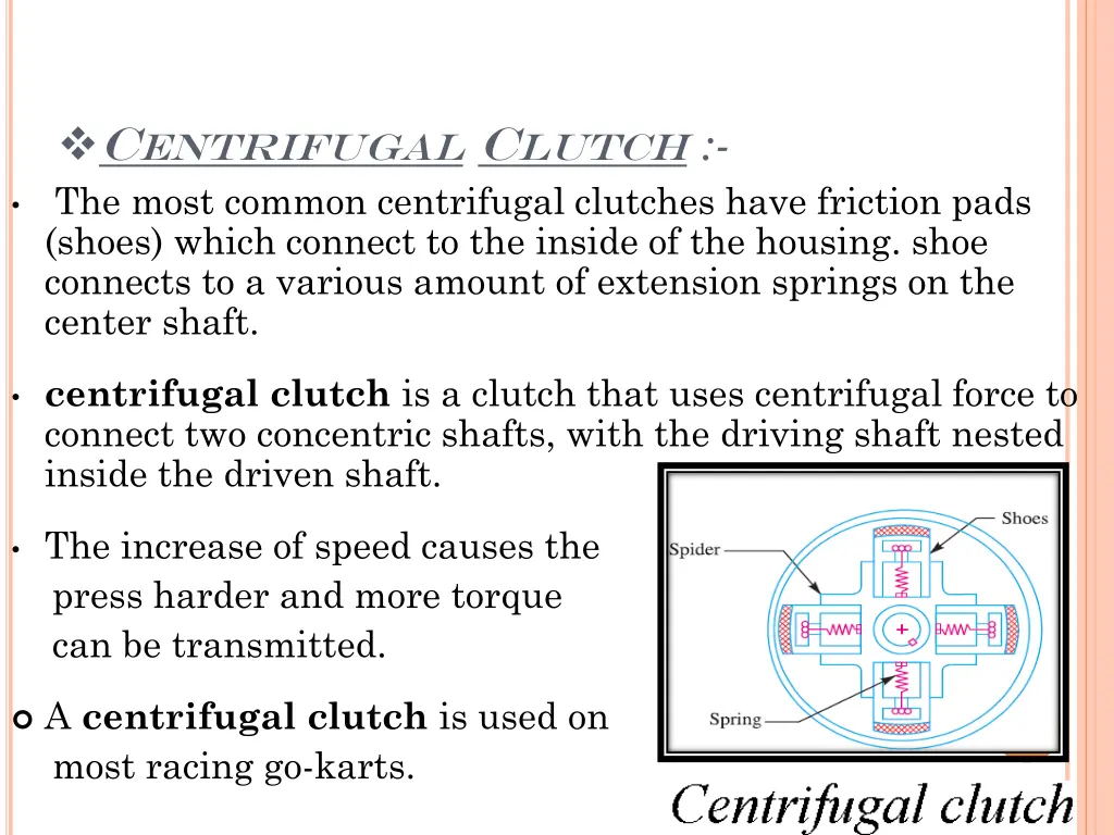 c entrifugal c lutch the most common centrifugal