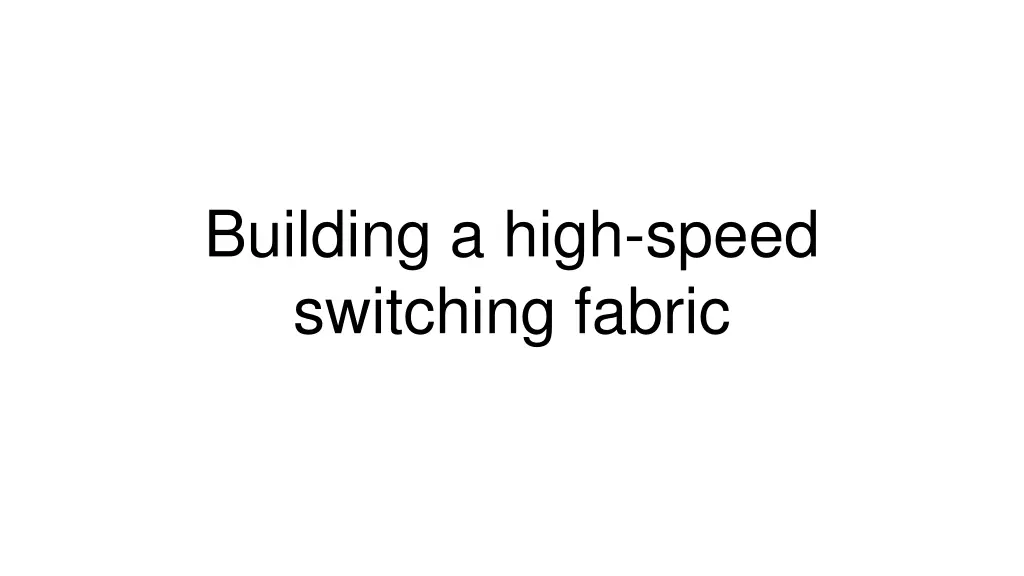 building a high speed switching fabric