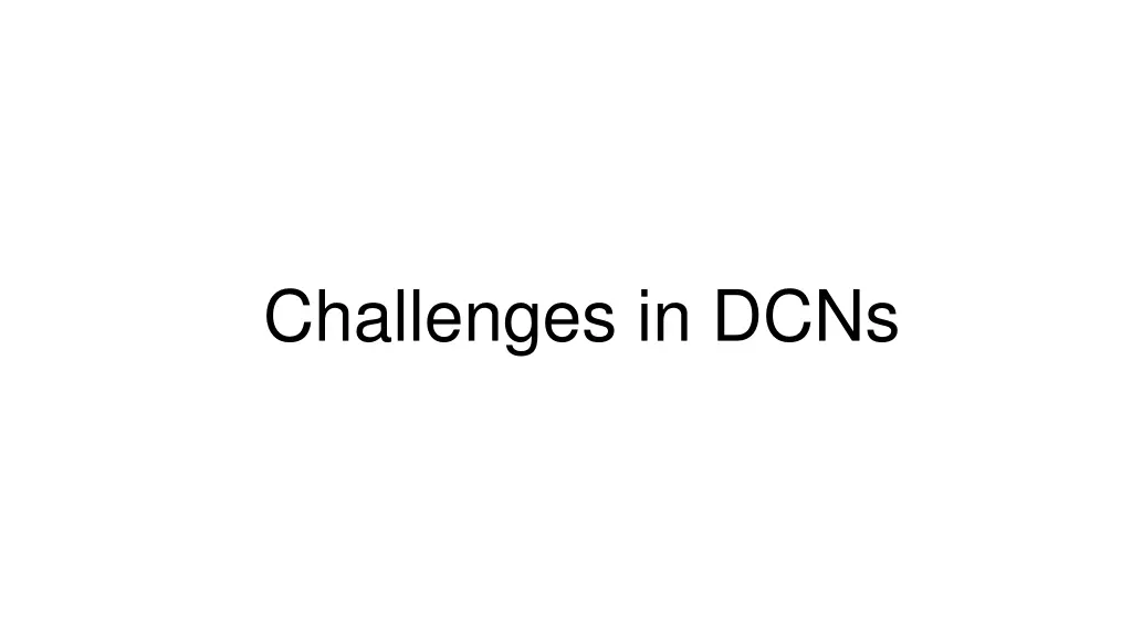 challenges in dcns