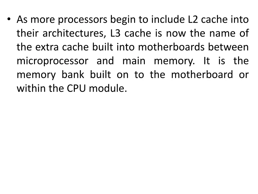 as more processors begin to include l2 cache into