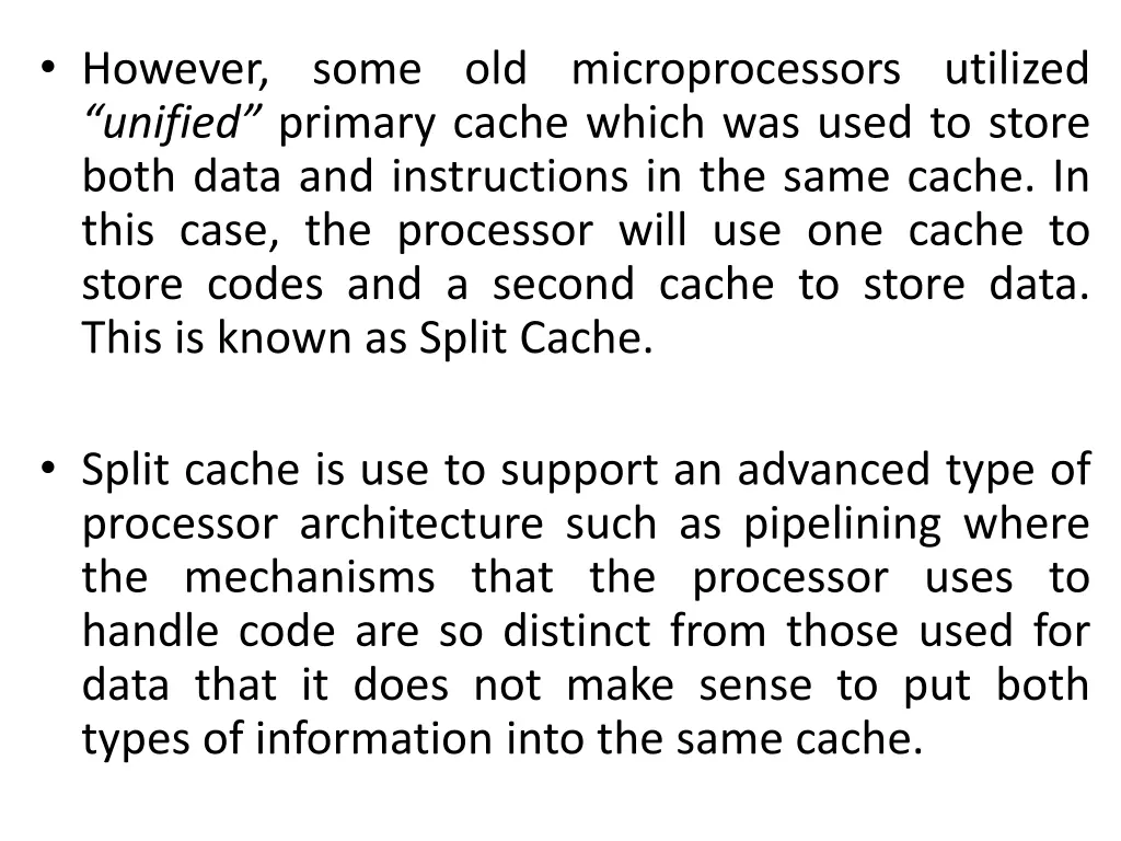 however some old microprocessors utilized unified