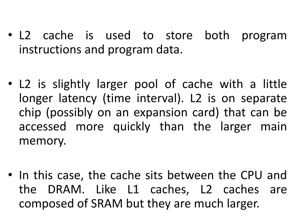 l2 cache is used to store both program