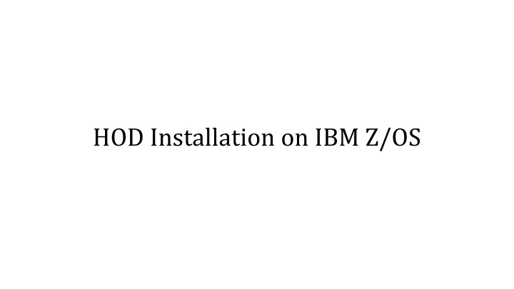 hod installation on ibm z os