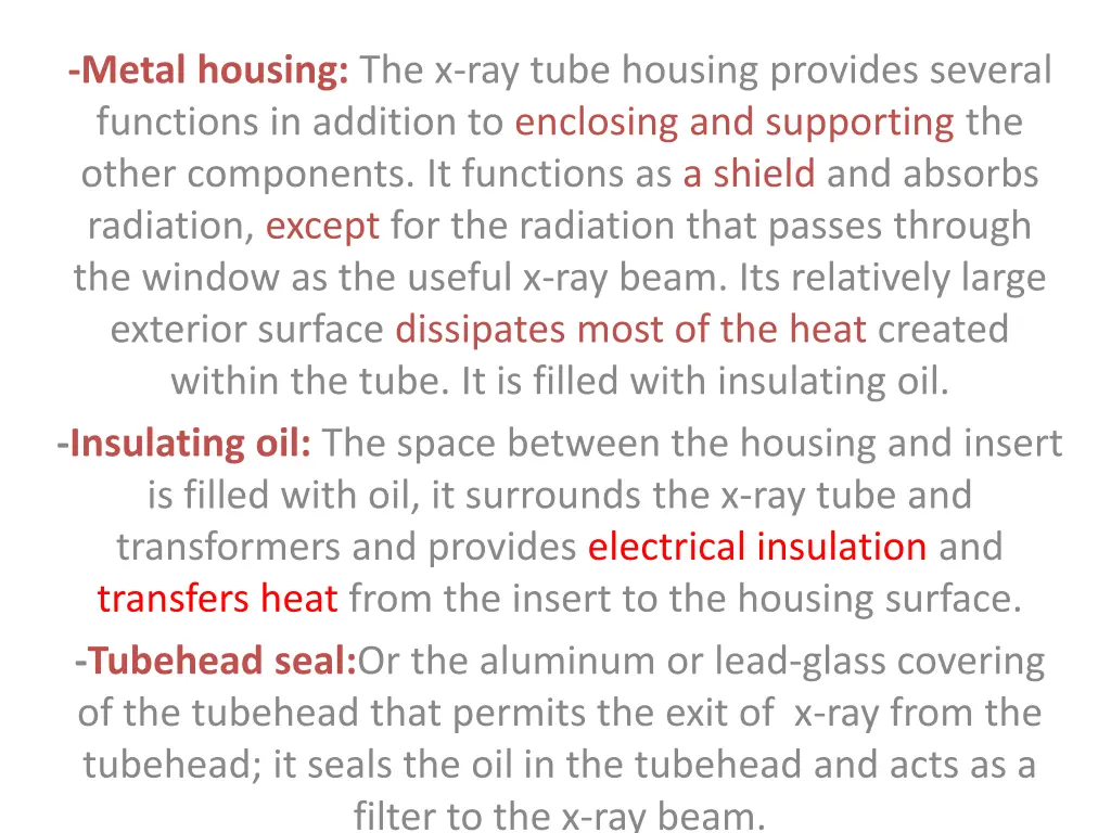 metal housing the x ray tube housing provides