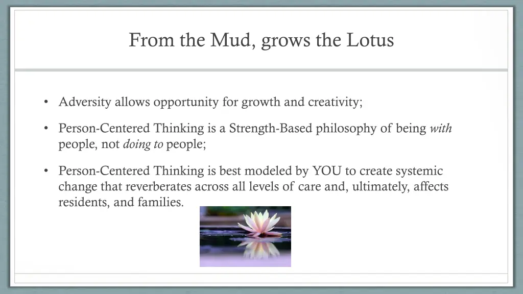 from the mud grows the lotus