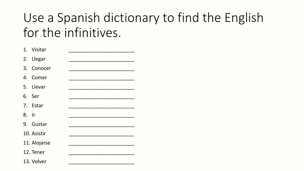 use a spanish dictionary to find the english