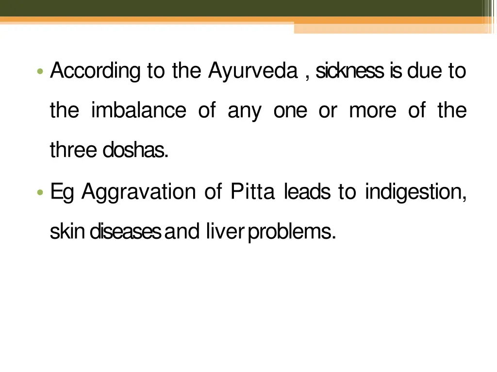 according to the ayurveda sicknessisdue to