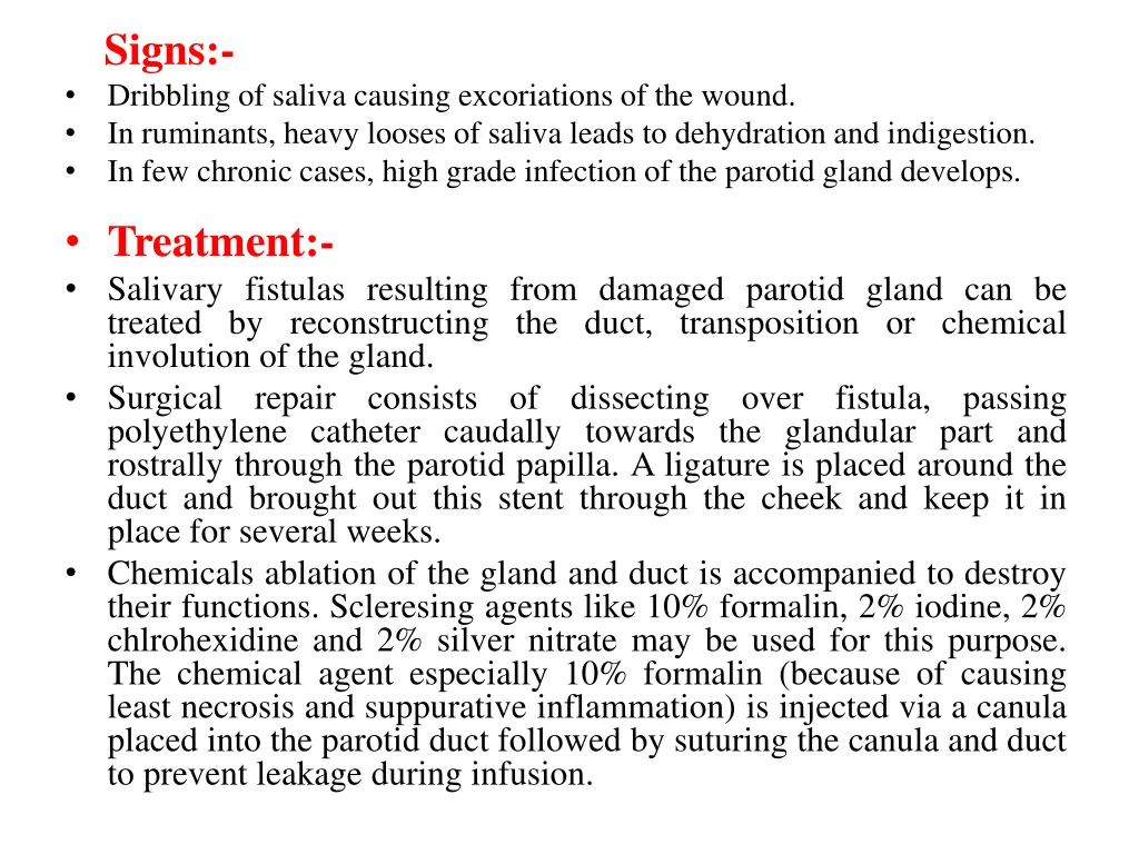 signs dribbling of saliva causing excoriations