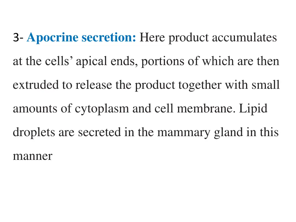 3 apocrine secretion here product accumulates