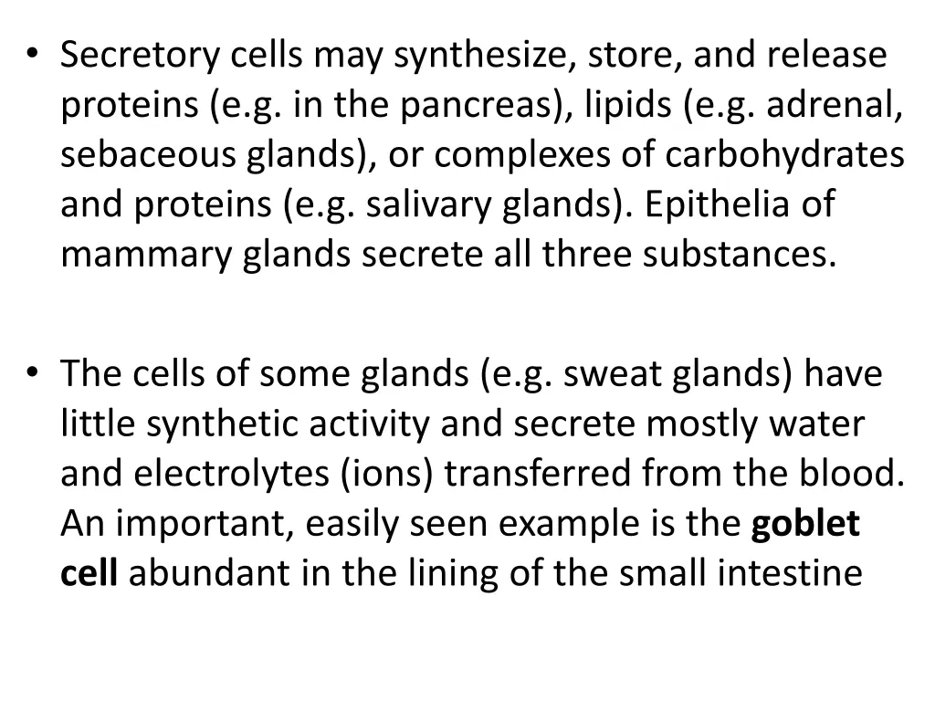 secretory cells may synthesize store and release