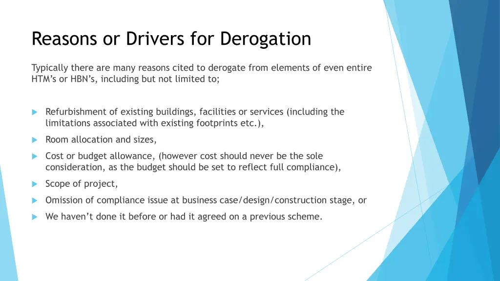 reasons or drivers for derogation