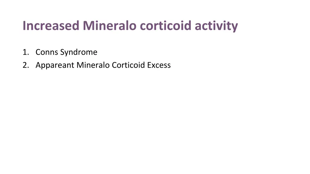 increased mineralo corticoid activity