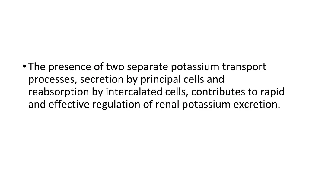 the presence of two separate potassium transport