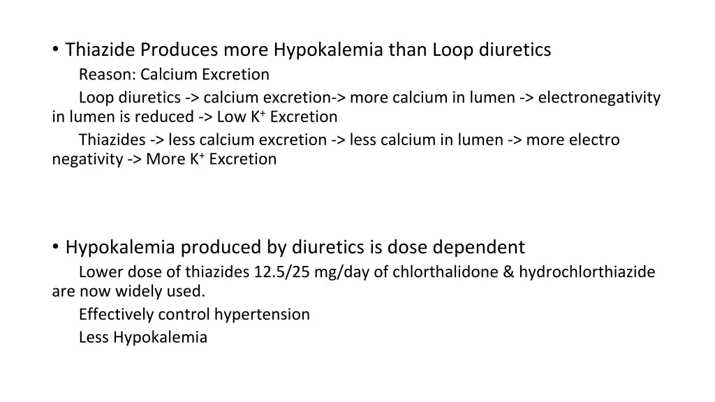 thiazide produces more hypokalemia than loop