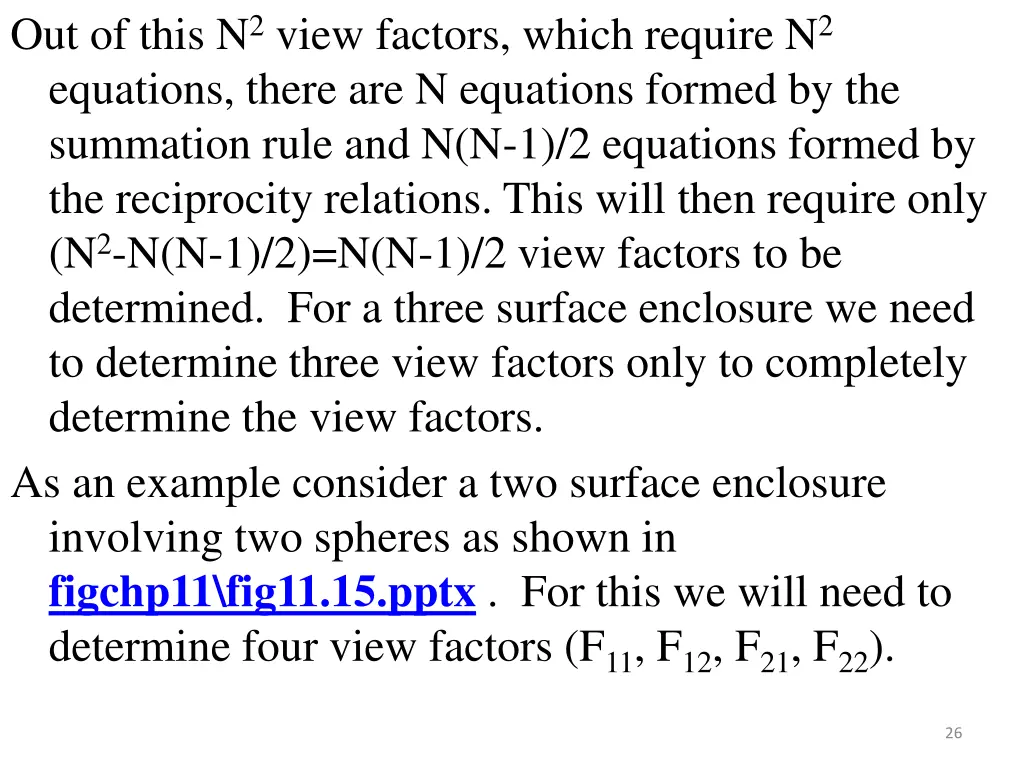 out of this n 2 view factors which require