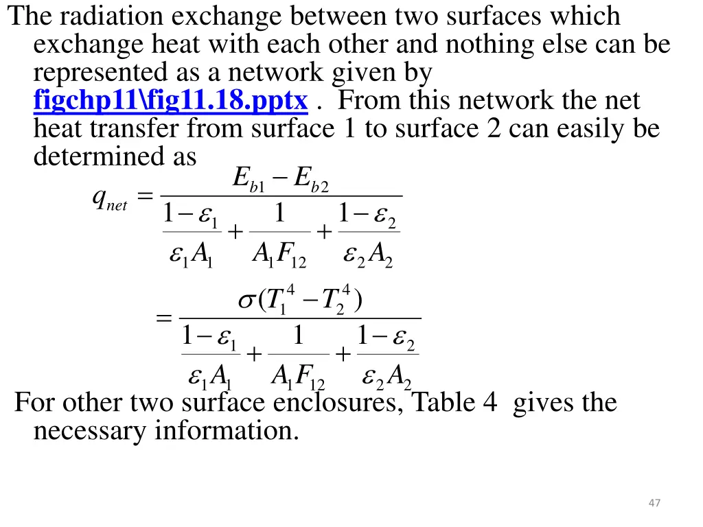 the radiation exchange between two surfaces which