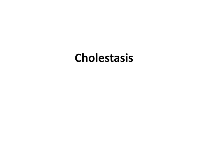 cholestasis