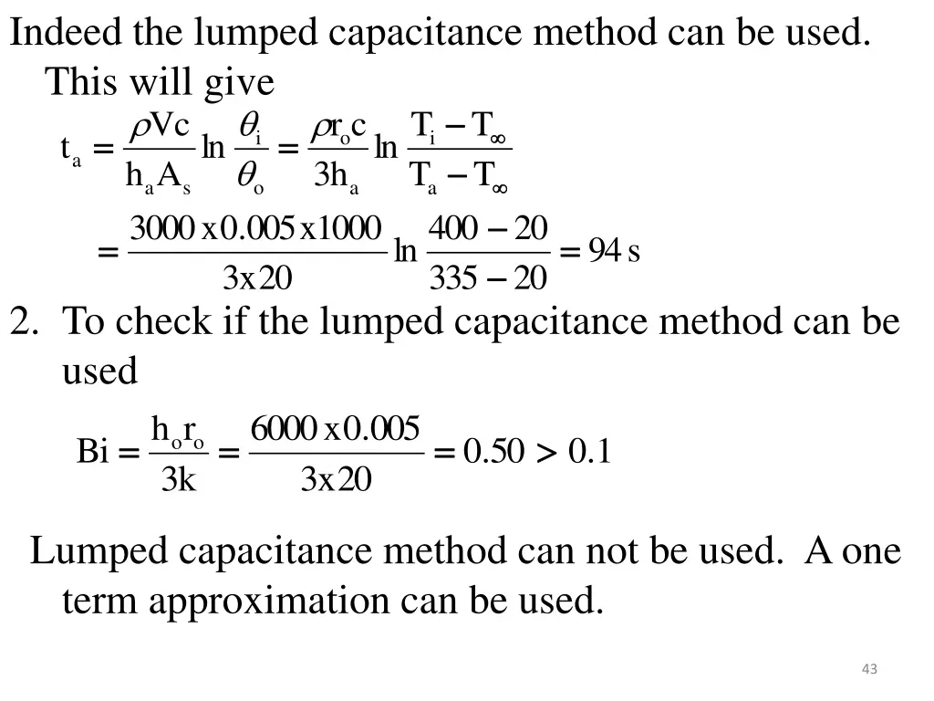 indeed the lumped capacitance method can be used