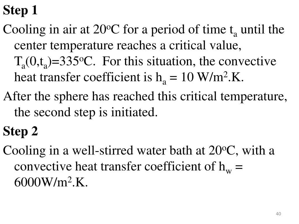 step 1 cooling in air at 20 o c for a period