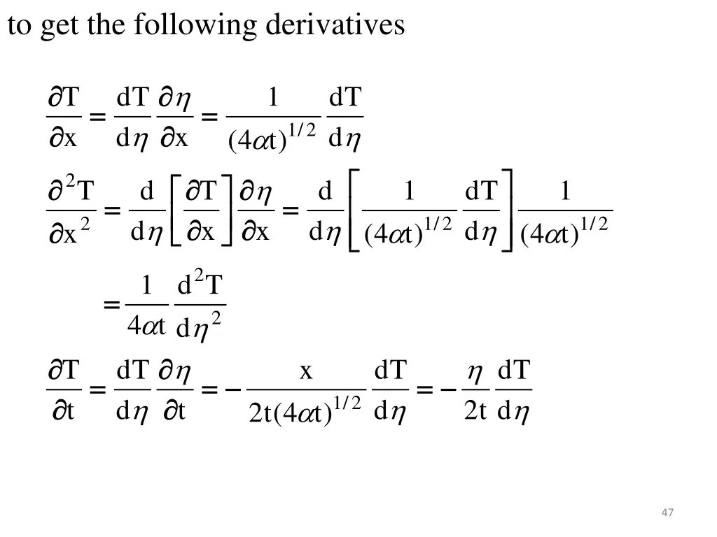 to get the following derivatives