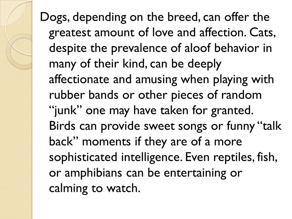 dogs depending on the breed can offer