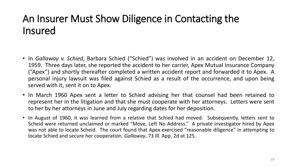 an insurer must show diligence in contacting 5