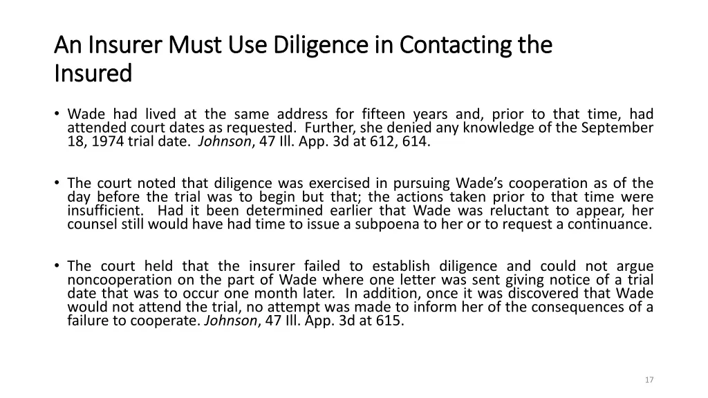 an insurer must use diligence in contacting 1