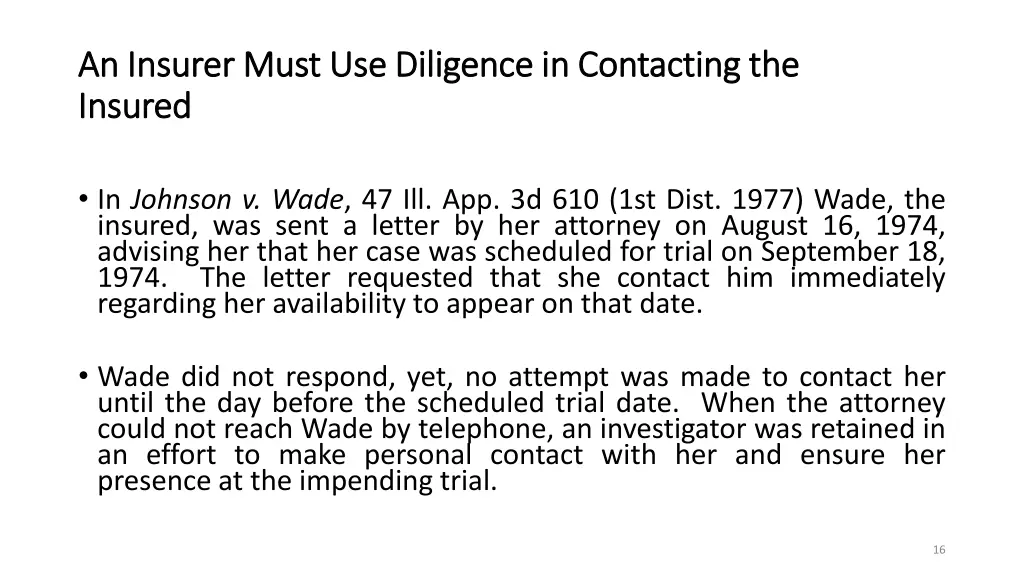 an insurer must use diligence in contacting