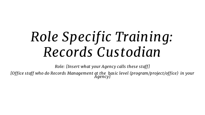 role specific training records custodian