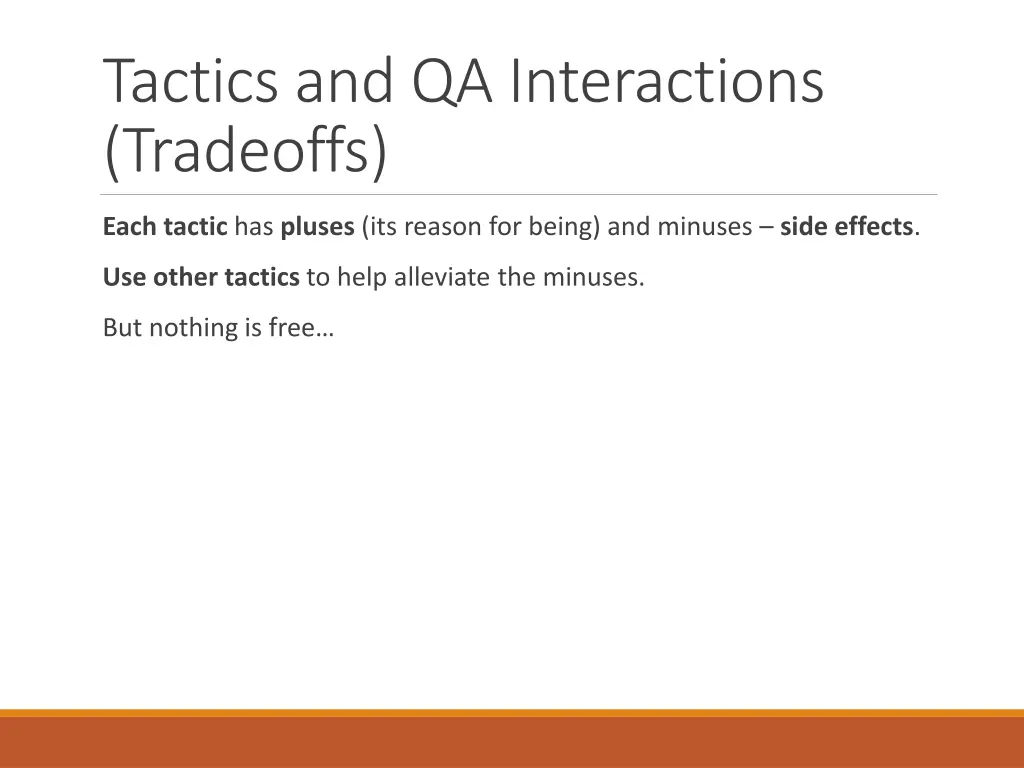 tactics and qa interactions tradeoffs